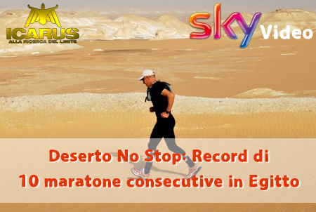 Icarus su Sky Video - Stefano Miglietti, Record di 10 Maratone no stop in Egitto